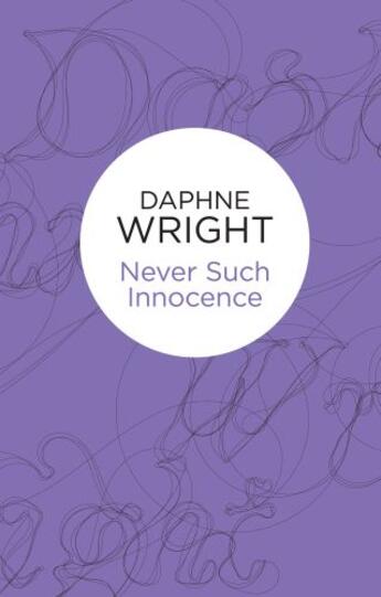 Couverture du livre « Never Such Innocence (Threaded Dances 2) (Bello) » de Wright Daphne aux éditions Pan Macmillan