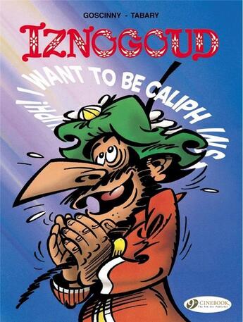 Couverture du livre « Iznogoud t.13 ; I want to be caliph instead of the caliph » de Jean Tabary et Rene Goscinny aux éditions Cinebook