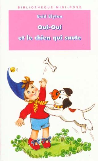 Couverture du livre « Oui-oui et chien qui saute » de Enid Blyton aux éditions Le Livre De Poche Jeunesse