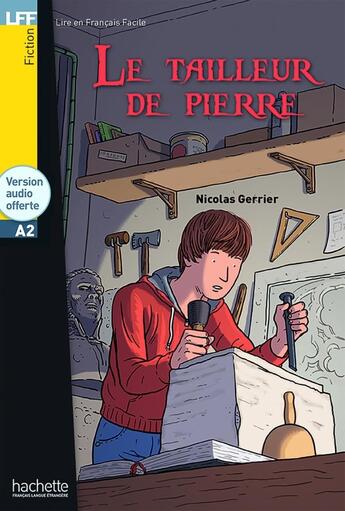 Couverture du livre « Le tailleur de pierre ; A2 » de Nicolas Gerrier aux éditions Hachette Fle