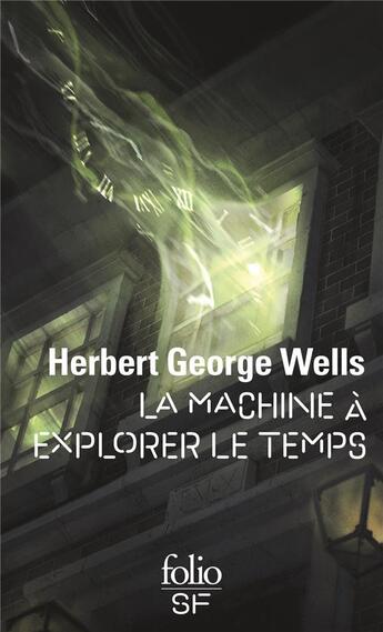 Couverture du livre « La machine à explorer le temps » de Herbert George Wells aux éditions Folio