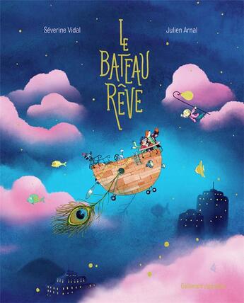 Couverture du livre « Le bateau rêve » de Severine Vidal et Julien Arnal aux éditions Gallimard-jeunesse