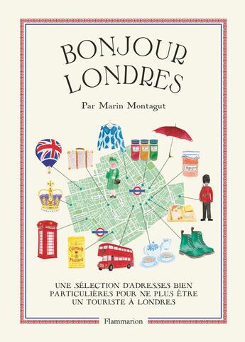 Couverture du livre « Bonjour Londres ; une sélection d'adresses bien particulières pour ne plus être un touriste à Londres » de Marin Montagut aux éditions Flammarion