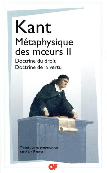 Couverture du livre « Métaphysique des moeurs Tome 2 : doctrine du droit, doctrine de la vertu » de Emmanuel Kant aux éditions Flammarion