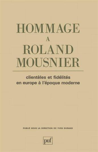 Couverture du livre « Hommage à Roland Mousnier » de Yves Durand aux éditions Puf