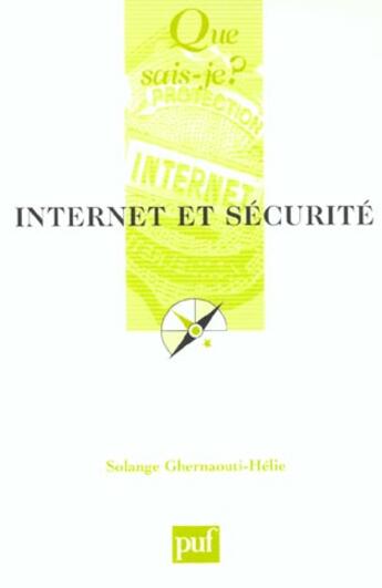 Couverture du livre « Internet et sécurité » de Solange Ghernaouti-Hélie aux éditions Que Sais-je ?