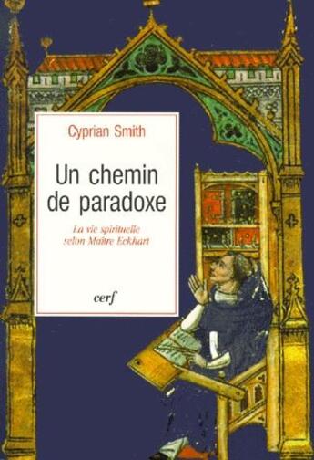 Couverture du livre « Un chemin de paradoxe ; la vie spirituelle selon Maître Eckhart » de Craig Smith aux éditions Cerf