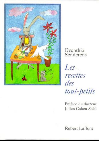 Couverture du livre « Les recettes des tout-petits - NE » de Eventhia Senderens et Aurelie De La Selle aux éditions Robert Laffont
