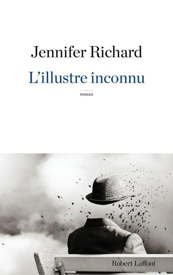 Couverture du livre « L'illustre inconnu » de Jennifer Richard aux éditions Robert Laffont