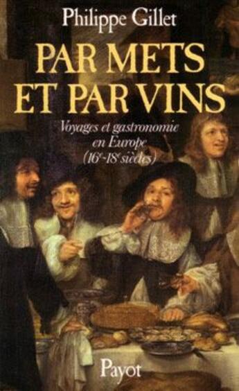 Couverture du livre « Par mets et par vins » de Gillet/Philippe aux éditions Payot