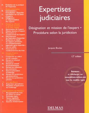 Couverture du livre « Expertises judiciaires ; designation et missions de l'expert ; procedure selon la juridiction ; 12e edition » de Jacques Boulez aux éditions Delmas