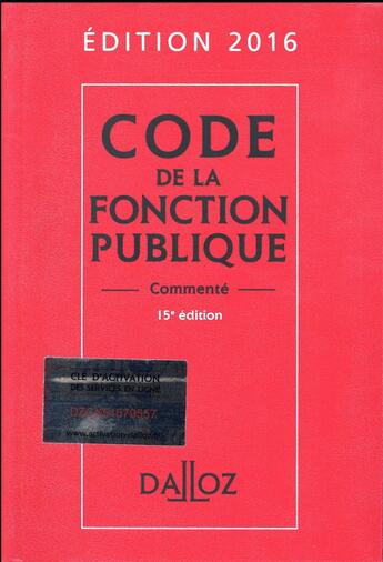 Couverture du livre « Code de la fonction publique, commenté (édition 2016) » de Serge Salon et Christelle De Gaudemont et Jean-Charles Savignac aux éditions Dalloz