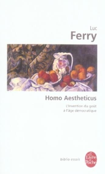 Couverture du livre « Homo aestheticus » de Luc Ferry aux éditions Le Livre De Poche