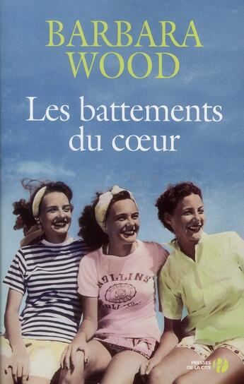 Couverture du livre « Les battements du coeur » de Barbara Wood aux éditions Presses De La Cite