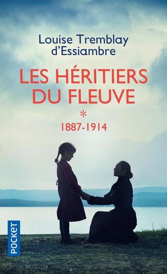 Couverture du livre « Les héritiers du fleuve : Intégrale vol.1 : Tomes 1 et 2 : 1887-1914 » de Louise Tremblay D'Essiambre aux éditions Pocket