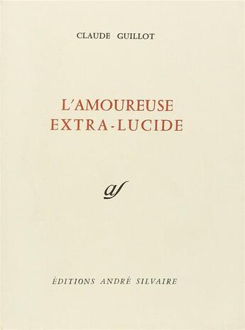 Couverture du livre « L'amoureuse extra-lucide » de Claude Guillot aux éditions Rocher