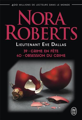 Couverture du livre « Lieutenant Eve Dallas Tome 39/40 : crime en fête ; obsession du crime » de Nora Roberts aux éditions J'ai Lu