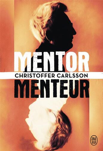 Couverture du livre « Mentor, menteur » de Christoffer Carlsson aux éditions J'ai Lu