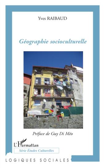 Couverture du livre « Géographie socioculturelle » de Yves Raibaud aux éditions L'harmattan