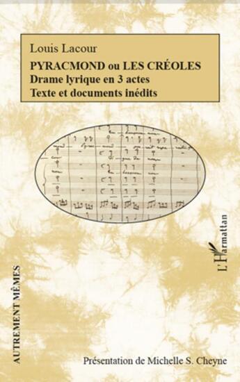 Couverture du livre « Pyracmond ou les creoles - drame lyrique en 3 actes - texte et documents inedits » de Lacour Louis aux éditions L'harmattan