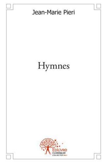 Couverture du livre « Hymnes » de Jean-Marie Pieri aux éditions Edilivre