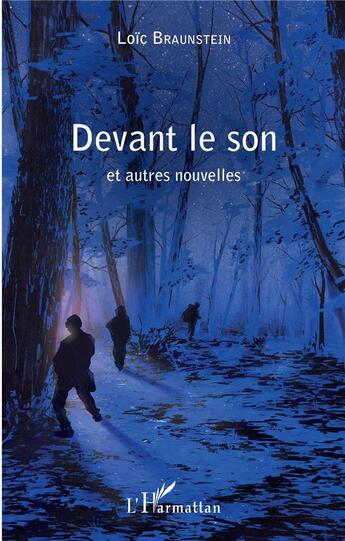 Couverture du livre « Devant le son et autres nouvelles » de Loic Braunstein aux éditions L'harmattan