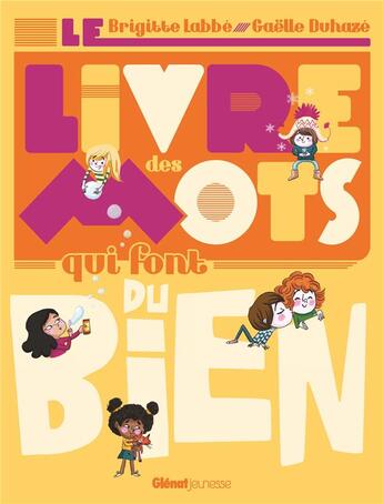 Couverture du livre « Le livre des mots qui font du bien » de Brigitte Labbe et Gaelle Duhaze aux éditions Glenat Jeunesse