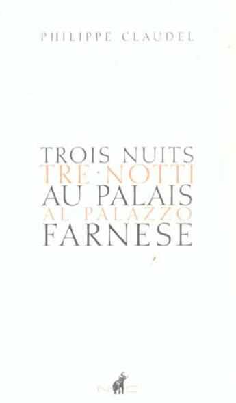 Couverture du livre « Trois nuits au Palais Farnese ; tre nutti al Palazzo Farnese » de Philippe Claudel aux éditions Nicolas Chaudun