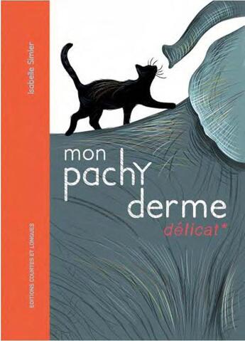 Couverture du livre « Mon pachyderme délicat » de Isabelle Simler aux éditions Courtes Et Longues