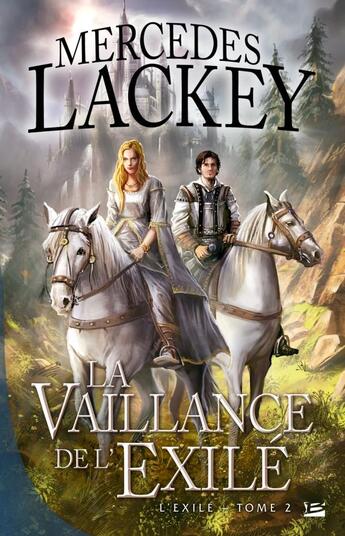 Couverture du livre « L'exilé Tome 2 : la vaillance de l'exilé » de Mercedes Lackey aux éditions Bragelonne