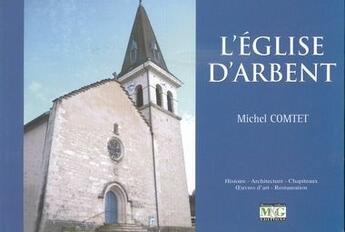 Couverture du livre « L'église d'Arbent » de Michel Comtet aux éditions Musnier-gilbert