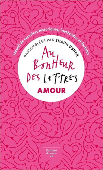 Couverture du livre « Au bonheur des lettres ; amour » de Shaun Usher aux éditions Editions Du Sous Sol