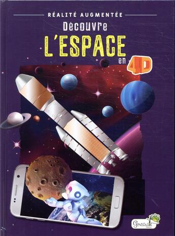 Couverture du livre « Découvre l'espace en 4D » de Alice Gallori aux éditions Grenouille