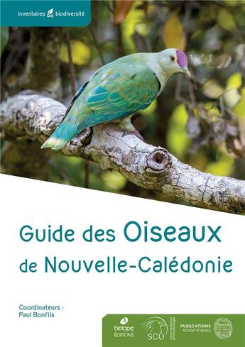 Couverture du livre « Guide des oiseaux de Nouvelle-Calédonie : Grande Terre, îles Loyauté et archipels éloignés » de Collectif et Paul Bonfils aux éditions Biotope