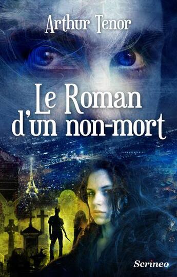 Couverture du livre « Le roman d'un non-mort » de Arthur Tenor aux éditions Scrineo