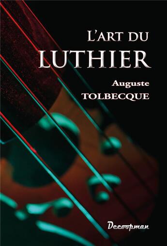 Couverture du livre « L'art du luthier » de Tolbecque Auguste aux éditions Decoopman