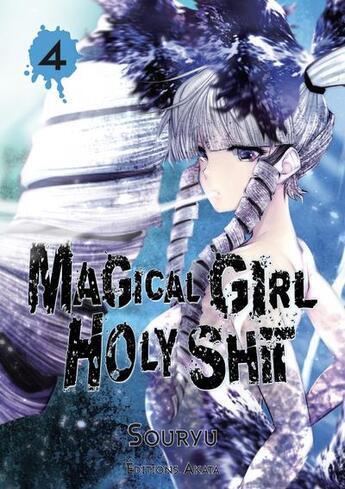 Couverture du livre « Magical girl holy shit Tome 4 » de Souryu aux éditions Akata