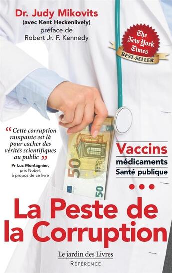 Couverture du livre « La peste de la corruption ; cette corruption rampante est la pour cacher au public des vérités scientifiques » de Judy Mikovits aux éditions Jardin Des Livres