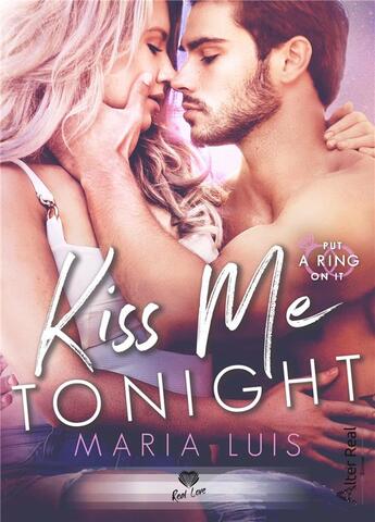 Couverture du livre « Kiss me tonight : Put a ring on it #2 » de Maria Luis aux éditions Alter Real