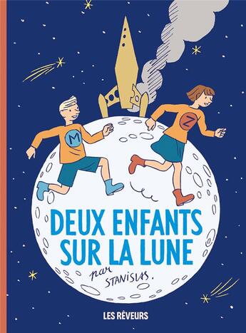 Couverture du livre « Deux enfants sur la lune » de Stanislas aux éditions Les Reveurs