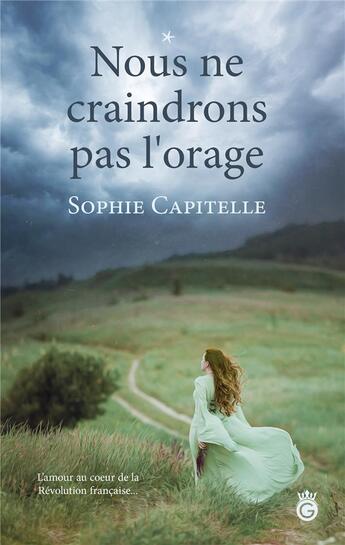 Couverture du livre « Nous ne craindrons pas l'orage » de Sophie Capitelle aux éditions Gloriana