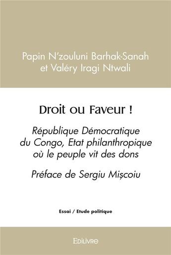 Couverture du livre « Droit ou faveur ! - republique democratique du congo, etat philanthropique ou le peuple vit des dons » de Ntwali Nantondo P-S. aux éditions Edilivre