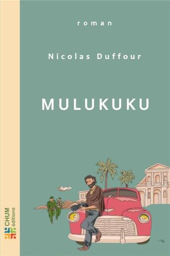 Couverture du livre « Mulukuku » de Nicolas Duffour aux éditions Chum