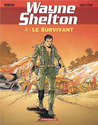 Couverture du livre « Wayne Shelton Tome 4 : le survivant » de Thierry Cailleteau et Christian Denayer aux éditions Dargaud