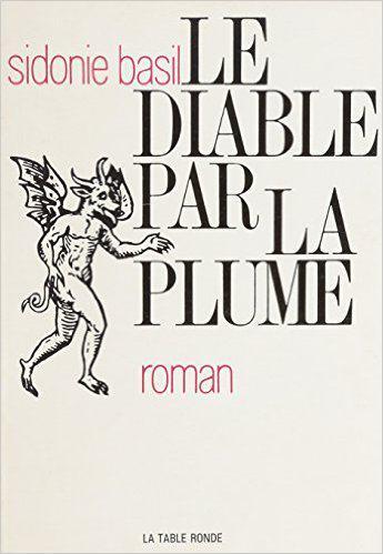 Couverture du livre « Le diable par la plume » de Basil Sidonie aux éditions Table Ronde