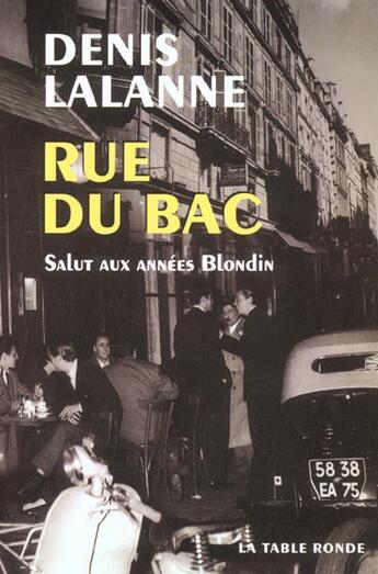 Couverture du livre « Rue du Bac : Salut aux années Blondin » de Denis Lalanne aux éditions Table Ronde