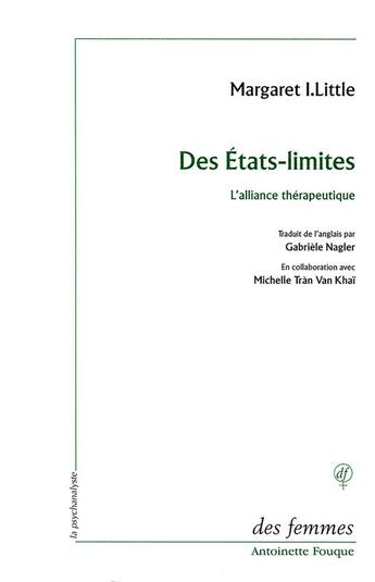 Couverture du livre « Des états-limites ; l'alliance thérapeutique » de Margaret Little aux éditions Des Femmes