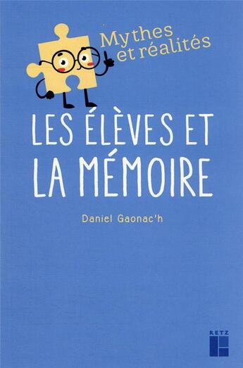 Couverture du livre « Les élèves et la mémoire (édition 2022) » de Daniel Gaonac'H aux éditions Retz