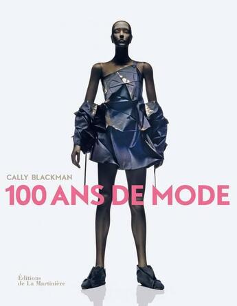 Couverture du livre « 100 ans de mode » de Cally Blackman aux éditions La Martiniere