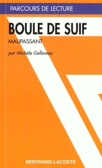 Couverture du livre « Boule de suif, de Guy de Maupassant » de M. Gellereau aux éditions Bertrand Lacoste